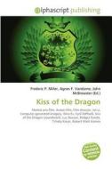 Kiss Of The Dragon di #Miller,  Frederic P. Vandome,  Agnes F. Mcbrewster,  John edito da Vdm Publishing House
