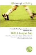 2008 J. League Cup edito da Vdm Publishing House