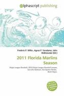 2011 Florida Marlins Season edito da Alphascript Publishing