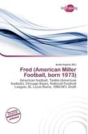 Fred (american Miller Football, Born 1973) edito da Duct Publishing