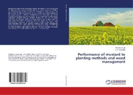 Performance of mustard to planting methods and weed management di Rameti Jangir, L. K. Arvadiya edito da LAP Lambert Academic Publishing