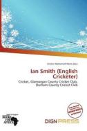 Ian Smith (english Cricketer) edito da Dign Press