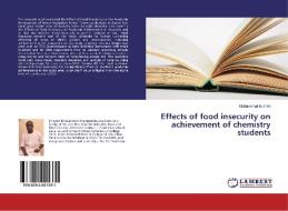 Effects of food insecurity on achievement of chemistry students di Muhammad Ibrahim edito da LAP Lambert Academic Publishing