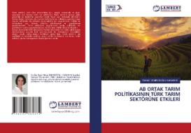 AB ORTAK TARIM POLITIKASININ TÜRK TARIM SEKTÖRÜNE ETKILERI di Elmas Demircioglu Karabiyik edito da LAP LAMBERT Academic Publishing