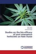 Studies on the bio-efficacy of post emergence herbicides on Rabi maize di Atish Yadav, Divya Singh, Anil Kumar Singh edito da LAP LAMBERT Academic Publishing