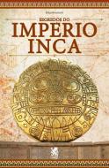 Os Segredos do Império Inca di Felipe Boschetti edito da INDEPENDENT CAT