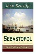 Sebastopol (historischer Roman) (band 1/2) di John Retcliffe edito da E-artnow