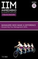 Managers Who Make A Difference di T. V. Rao edito da Random House, India