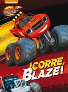 Blaze y los Monster Machines. ¡Corre, Blaze! di Nickelodeon edito da Altea