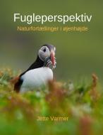 Fugleperspektiv di Jette Varmer edito da Books on Demand