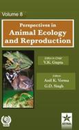 Perspectives in Animal Ecology and Reproduction Vol. 8 di Dr G. D. Singh, V. K. Gupta, Dr Anil Kumar Verma edito da Astral International