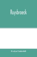 Ruysbroeck di Evelyn Underhill edito da Alpha Editions