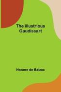 The Illustrious Gaudissart di Honore de Balzac edito da Alpha Editions