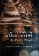 Political Economy of Macao since 1999 di Yufan Hao, Li Sheng, Guanjin Pan edito da Springer-Verlag GmbH