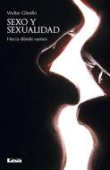 Sexo Y Sexualidad di Walter Hugo Ghedin edito da EDICIONES LEA