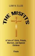 The Misfits di Lumi N. Ellos edito da Page Publishing, Inc.