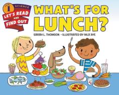 What's for Lunch? di Sarah L. Thomson edito da HARPERCOLLINS