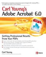 Carl Young's Adobe Acrobat 6.0: Getting Professional Results from Your PDFs di Carl Young edito da OSBORNE