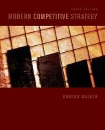 Modern Competitive Strategy di Gordon Walker edito da Mcgraw-hill Education - Europe
