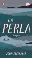 La Perla: En Español (Spanish Language Edition of the Pearl) di John Steinbeck edito da PENGUIN GROUP
