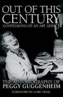 Out Of This Century di Peggy Guggenheim edito da Carlton Books Ltd