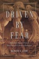 Driven by Fear di Guenter B. Risse edito da University of Illinois Press