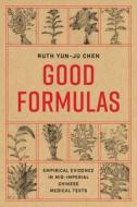 Good Formulas di Ruth Yun-Ju Chen edito da University Of Washington Press
