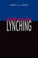 American Lynching di Ashraf H. A. Rushdy edito da Yale University Press