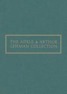 The Adele and Arthur Lehman Collection di Claus Virch edito da Yale University Press