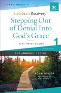 Stepping Out of Denial Into God's Grace Participant's Guide 1: A Recovery Program Based on Eight Principles from the Beatitudes di John Baker edito da ZONDERVAN