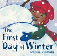 The First Day of Winter di Denise Fleming edito da SQUARE FISH