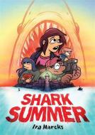 Shark Summer di Ira Marcks edito da LITTLE BROWN BOOKS FOR YOUNG R