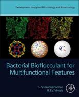 Bacterial Bioflocculant for Multifunctional Features di S. Sivaramakrishnan, R. T. V. Vimala edito da ACADEMIC PR INC