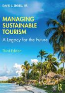 Managing Sustainable Tourism di David L Edgell edito da Taylor & Francis Ltd