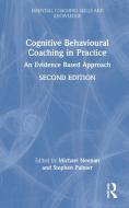 Cognitive Behavioural Coaching In Practice di Michael Neenan, Stephen Palmer edito da Taylor & Francis Ltd