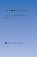 Love American Style di Kimberly A. Freeman edito da Taylor & Francis Ltd