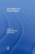 The Politics of Public Space edito da Taylor & Francis Ltd