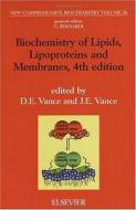 Biochemistry of Lipids, Lipoproteins and Membranes di J. E. Vance, Dennis E. Vance edito da ELSEVIER SCIENCE & TECHNOLOGY