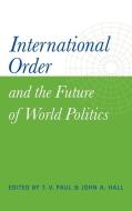 International Order and the Future of World Politics edito da Cambridge University Press