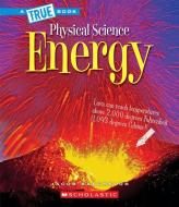 Energy (a True Book: Physical Science) di Jacob Batchelor edito da CHILDRENS PR
