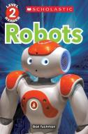Robots (Scholastic Reader, Level 2) di Gail Tuchman edito da Scholastic Inc.