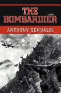 The Bombardier di Anthony Genualdi edito da iUniverse