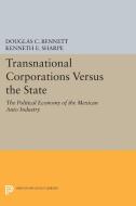 Transnational Corporations versus the State di Douglas C. Bennett, Kenneth E. Sharpe edito da Princeton University Press