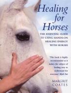 Healing For Horses di Margrit Coates edito da Ebury Publishing