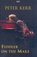 Fiddler on the Make di Peter Kerr edito da Ulverscroft
