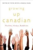 Growing Up Canadian di Peter Beyer, Rubina Ramji edito da McGill-Queen's University Press
