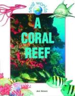 A Coral Reef di Jen Green edito da CRABTREE PUB