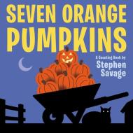 Seven Orange Pumpkins Board Book di Stephen Savage edito da Dial Books