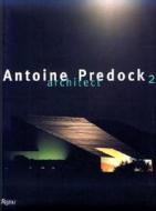 Antoine Predock, Architect di Bradford R. Collins, Juliette Robbins edito da Rizzoli International Publications