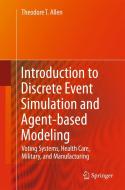 Introduction to Discrete Event Simulation and Agent-based Modeling di Theodore T. Allen edito da Springer London Ltd